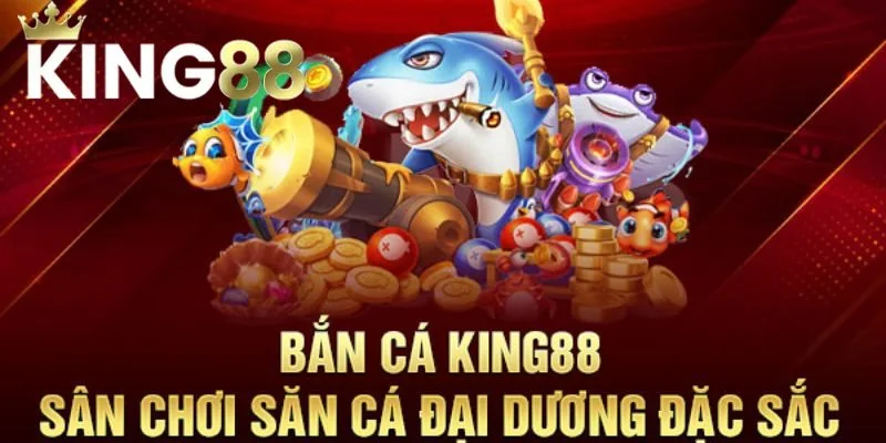 Khám phá tựa game bắn cá của nhà cái King88