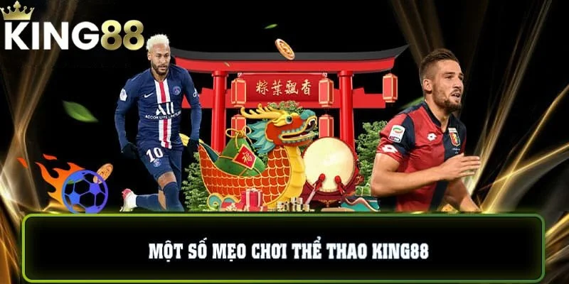 Những mẹo chơi cá cược thể thao tại nhà cái King88